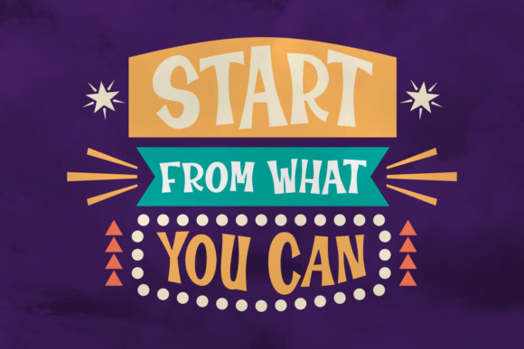 Start From What You Can: Why This Bold & Adorable Display Font Is Transforming Modern Design